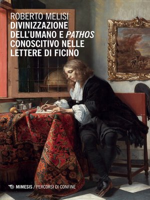 cover image of Divinizzazione dell'umano e pathos conoscitivo nelle lettere di Ficino